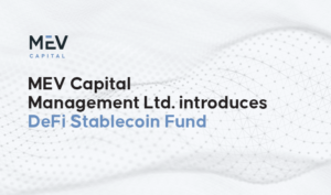 MEV Capital opens Cayman-based Stablecoin Fund